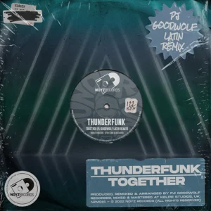 Thunderfunk - Together (PJ Goodwolf Latin Remix)