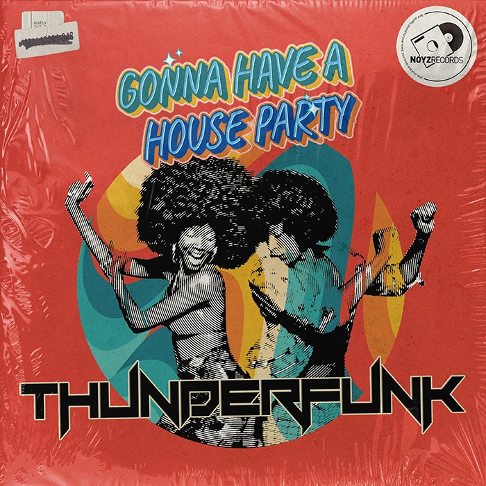 Thunderfunk - Gonna Have A House Party