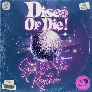 Disco Or Die! - Slide On The Rhythm