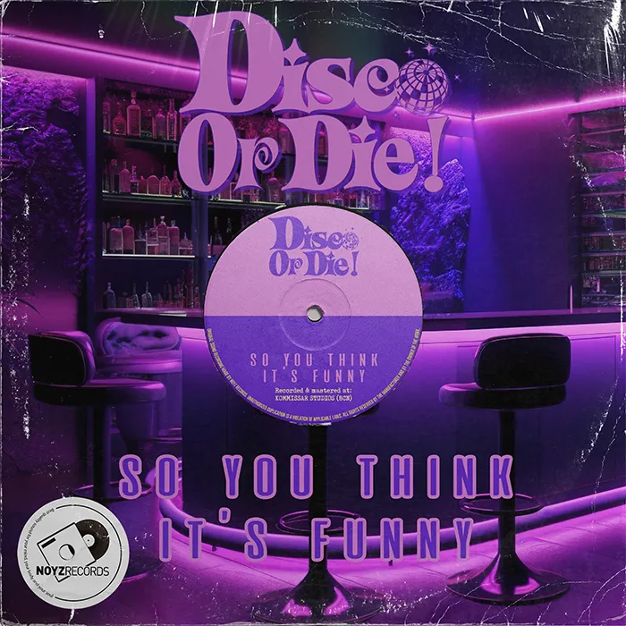 Disco Or Die! - So You Think It's Funny